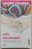 Adio, deocamdata - Laurie Frankel