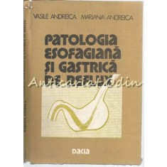 Patologia Esofagiana Si Gastrica De Reflux - Vasile Andreica, Mariana Andreica