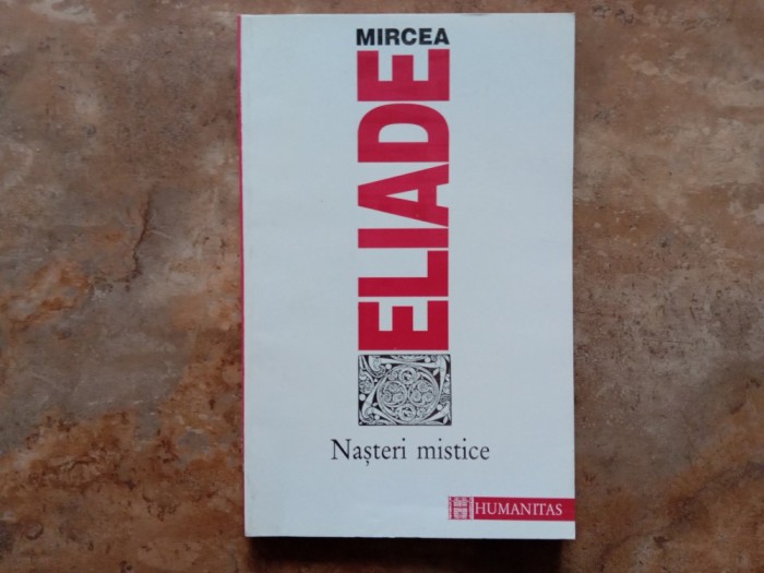 NASTERI MISTICE - MIRCEA ELIADE, 1995