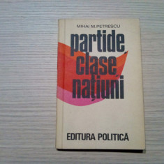 PARTIDE, CLASE, NATIUNI - M. M. Petrescu (dedicatie-autograf) - 1977, 255 p.