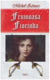 Cumpara ieftin Michel Zevaco - Frumoasa Fiorinda - 127050