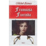 Michel Zevaco - Frumoasa Fiorinda - 127050