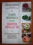 Rosemary Gladstar - Plante medicinale pentru sanatatea copilului tau