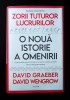 D. Graeber &amp; D. Wengrow, Zorii tuturor lucrurilor. O nouă istorie a omenirii, impecabila
