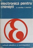 Electronica pentru Chimisti - E. Cordos, I. Marian (1978), Editura Stiintifica, Carte Tehnica Electrotehnica, 361 Pagini, Hardcover