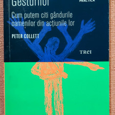 Cartea gesturilor. Editura Trei, 2011 - Peter Collett