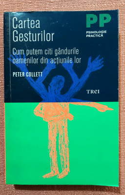 Cartea gesturilor. Editura Trei, 2011 - Peter Collett foto