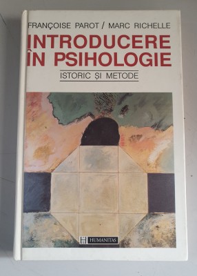Francoise Parot - Introducere in psihologie. Istoric si metode foto