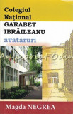 Colegiul National Garabet Ibraileanu. Avataruri - Magda Negrea