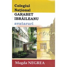 Colegiul National Garabet Ibraileanu. Avataruri - Magda Negrea