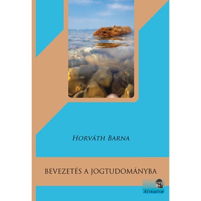 Bevezet&amp;eacute;s a jogtudom&amp;aacute;nyba - Horv&amp;aacute;th Barna foto