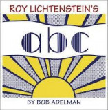 Roy Lichtenstein&#039;s ABC | Bob Adelman, Samuel N. Antupit