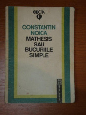 MATHESIS SAU BUCURIILE SIMPLE-CONSTANTIN NOICA,BUC.1992 foto