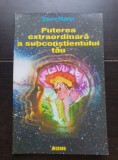 Puterea extraordinară a subconștientului tău - Joseph Murphy
