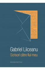 Scrisori catre fiul meu - Gabriel Liiceanu foto