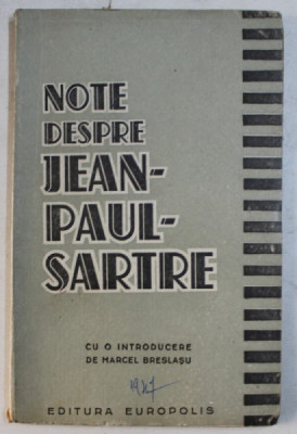 NOTE DESPRE JEAN - PAUL SARTRE , cu o introducere ed MARCEL BRESLASU , 1947 foto