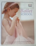 BALLET SCHOOL , LEARN HOW TO DANCE WITH CENTRAL SCHOLL OF BALLET by NAIA BRAY-MOFFAT , 2003