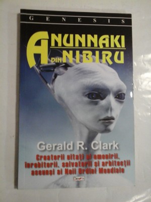 ANUNNAKI DIN NIBIRU - GERALD R. CLARK foto