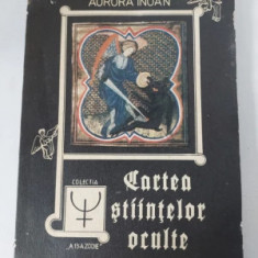 Aurora Inoan - Cartea științelor oculte, vol. I