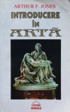 Cumpara ieftin Introducere in arta - 1998 - Arthur F. Jones (@L51)