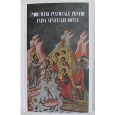INDRUMARI PASTORALE PENTRU TAINA SFANTULUI BOTEZ , 2023