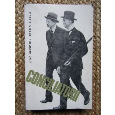 Conciliatorii - Martin Gilbert , Richard Gott