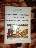 Alexie, omul lui Dumnezeu , Lemnul crucii ,Disputa lui Iisus cu Satana