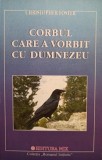 Christopher Foster - Corbul care a vorbit cu Dumnezeu (Editia: 2005)