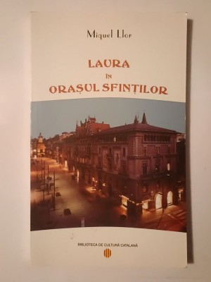 Miguel Llor - Laura &amp;icirc;n orașul sfinților foto