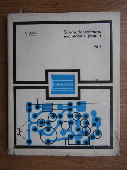 M. Silisteanu - Scheme de televizoare, magnetofoane, picupuri ( vol. 2. )