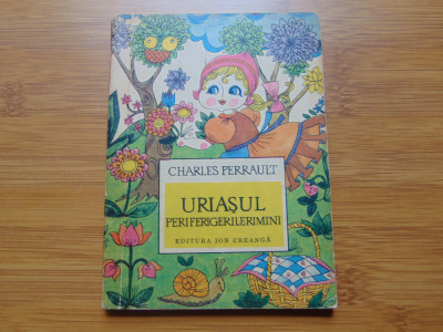 Uriasul Periferigerilerimini -Charles Perrault Ed.Ion Creanga 1970 foto