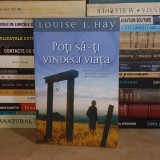 LOUISE L. HAY - POTI SA-TI VINDECI VIATA , 2010 *