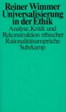 Universalisierung in der Ethik / Reiner Wimmer