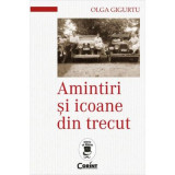 Amintiri si icoane din trecut - Olga Gigurtu