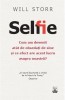 SELFIE. CUM AM DEVENIT ATAT DE OBSEDATI DE SINE SI CE EFECT ARE ACEST LUCRU ASUPRA NOASTRA? - WILL STORR