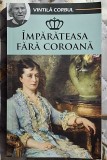 Imparateasa fara coroana - Vintila Corbul