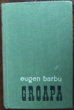 EUGEN BARBU - GROAPA (prima editie, ESPLA 1957) [varianta cartonata]