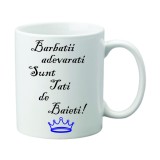 Cana alba personalizata " Barbatii adevarati sunt tati de baieti! ", INOVATIX&reg;. 330ml