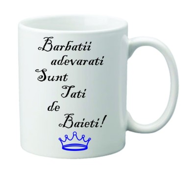 Cana alba personalizata &amp;quot; Barbatii adevarati sunt tati de baieti! &amp;quot;, INOVATIX&amp;reg;. 330ml foto