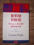 Rumanii fericiti. Vot si putere de la 1831 pana in prezent- Cristian Preda