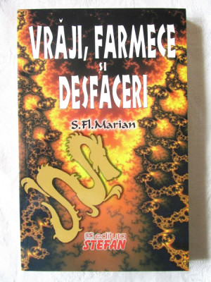 &amp;quot;VRAJI, FARMECE SI DESFACERI&amp;quot;, S. Fl. Marian, 2010 foto