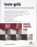 TESTE-GRILA. DREPT PENAL SI PROCEDUPA PENALA-MIHAIL UDROIU-267393
