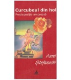 Aurel Stefanachi - Curcubeul din hol - predispozitie amoroasa - 127323