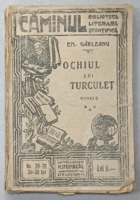 OCHIUL LUI TURCULET , nuvele de EM. GARLEANU , 1915 foto