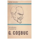 Octav Sulutiu - Introducere in poezia lui G. Cosbuc - 129061