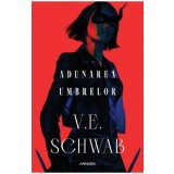 Adunarea umbrelor. Seria Culorile Magiei Vol.2 - V. E. Schwab