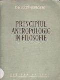 Principiul Antropologic in Filosofie - N. G. Cernasevschi, Editura de Stat 1951, Eseistica, Cultura Generala