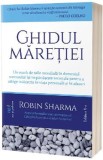 Ghidul maretiei - Robin Sharma