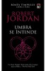 Roata Timpului 4 Umbra Se Intinde Rao, Robert Jordan - Editura RAO Books