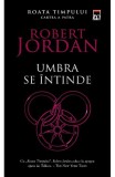 Roata Timpului 4 Umbra Se Intinde Rao, Robert Jordan - Editura RAO Books